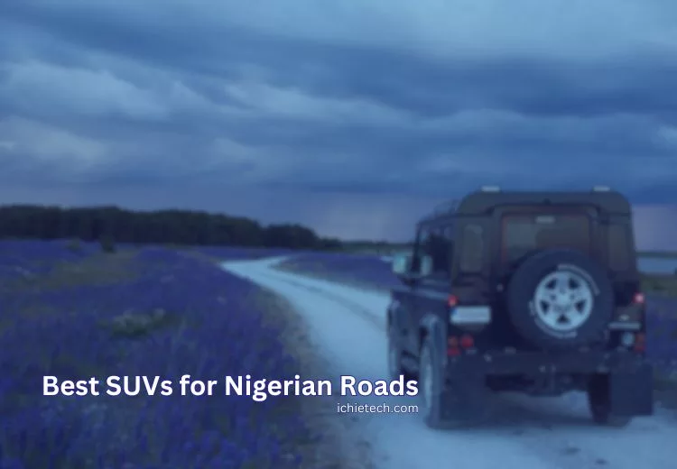 Best SUVs for Nigerian Roads