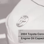 2004 Corolla Engine Oil Capacity